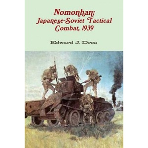 Nomonhan: Japanese-Soviet Tactical Combat, 1939 | Edward J. Drea (ISBN: 9781105650147)