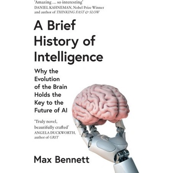 A Brief History of Intelligence - Max Bennett