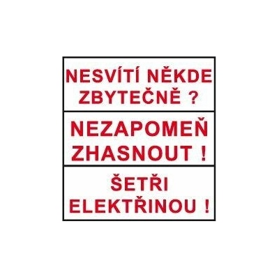 Nesvítí někde zbytečně ? Nezapoměň zhasnout ! Šetři elektřinou ! Fólie 9 x 3,2 cm, aršík 18 ks