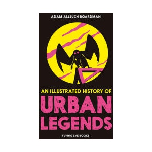 An Illustrated History of Urban Legends (ISBN: 9781838749101)