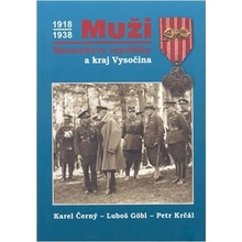 Muži Masarykovy republiky a kraj Vysočina - Karel Černý, Luboš Göbl, Petr Krčál