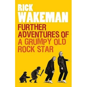 Further Adventures of a Grumpy Old Rock Star | Rick Wakeman (2010)