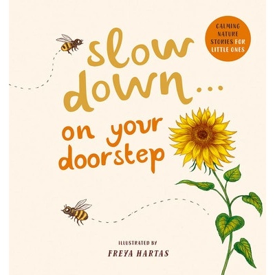 Slow Down . . . on Your Doorstep: Calming Nature Stories for Little Ones Williams Rachel