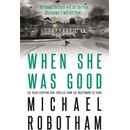 When She Was Good - Michael Robotham