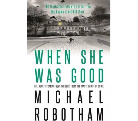 When She Was Good - Michael Robotham