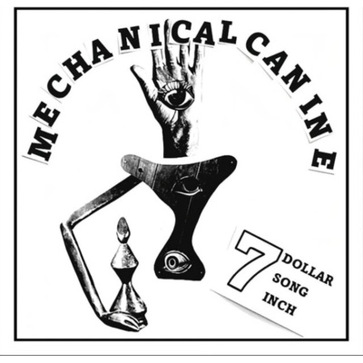 MECHANICAL CANINE - 7-7 DOLLAR 7 SONG 7 INCH 1 12in LP