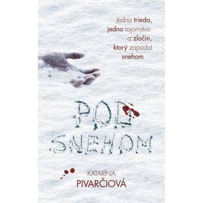 Pod snehom - Katarína Pivarčiová