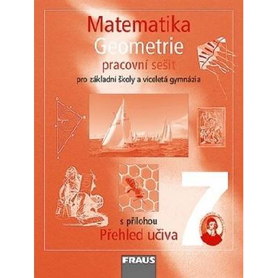 MATEMATIKA 7 GEOMETRIE PRACOVNÍ SEŠIT PRO ZÁKLADNÍ ŠKOLY A VÍCELETÁ GYMNÁZIA