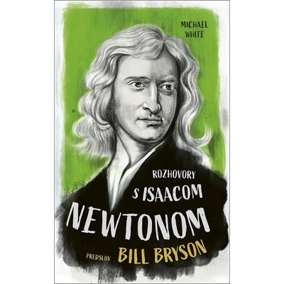 Rozhovory s Isaacom Newtonom - White Michael