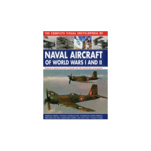 Complete Visual Encyclopedia of Naval Aircraft of World Wars I and Ii | Francis Crosby (ISBN: 9780754830566)