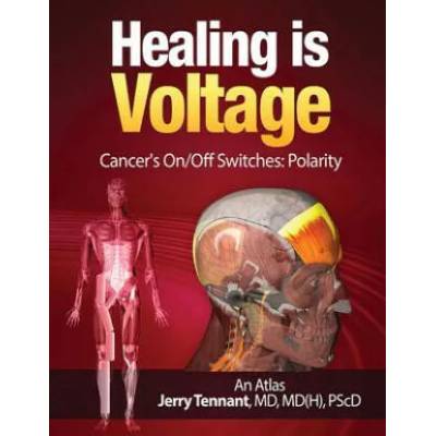 Healing Is Voltage | Jerry L Tennant MD