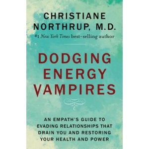 Dodging Energy Vampires | Christiane Northrup (ISBN: 9781401954796)