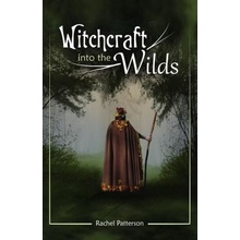Witchcraft...into the Wilds Patterson RachelPaperback