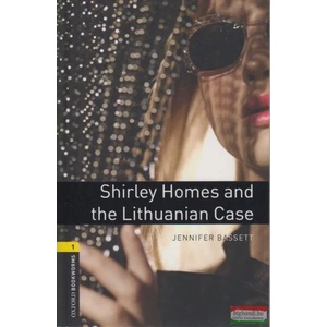 Oxford Bookworms Library: Level 1: : Shirley Homes and the Lithuanian Case (ISBN: 9780194793698)