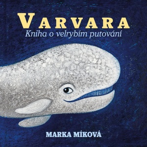 Supraphon Varvara: Kniha o velrybím putování - CD (MP3) (045019)