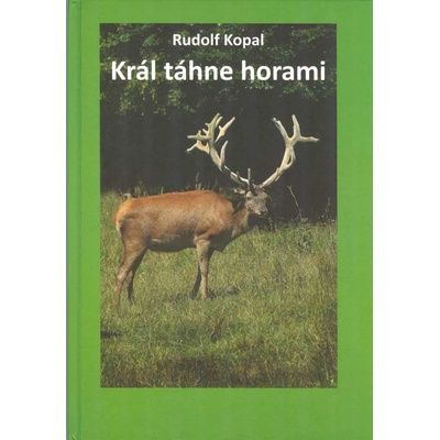 Král táhne horami - Rudolf Kopal