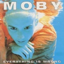 Moby - Everything Is Wrong LP