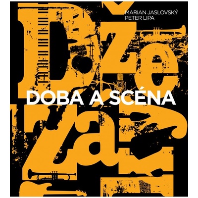 Džezáky - Doba a scéna - Marian Jaslovský, Peter Lipa