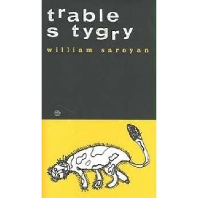 Trable s tygry - Saroyan William
