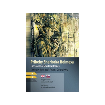 Príbehy Sherlocka Holmesa / The Stories of Sherlock Holmes - Sabrina D. Harris, Arthur Conan Doyle