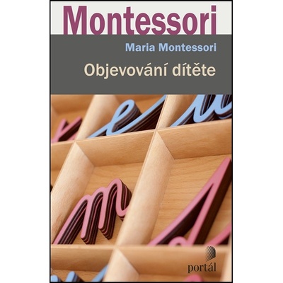 Objevování dítěte - Maria Montessori