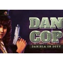 DanCop - Daniela on Duty