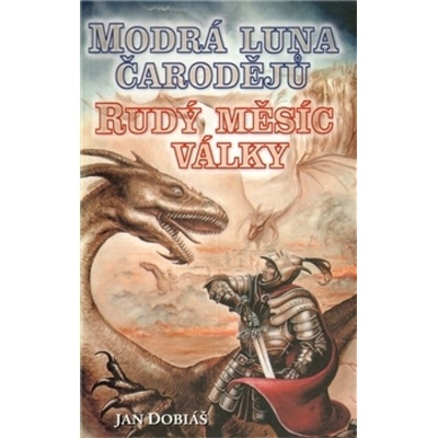 Modrá luna čarodějů, rudý měsíc války - Jan Dobiáš