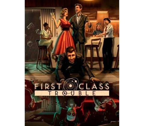 First Class Trouble