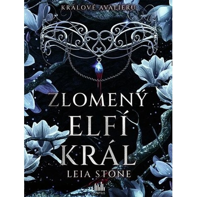 Králové Avalieru - Zlomený elfí král - Leia Stone