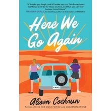 Here We Go Again - A Novel - Cochrun Alison