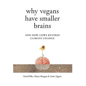 Why Vegans Have Smaller Brains | Alison Morgan, Anita Tagore (ISBN: 9781917523042)