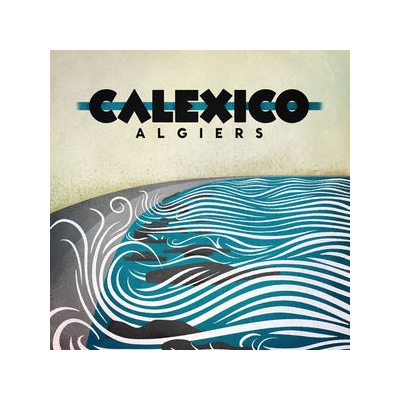 Algiers - Calexico CD
