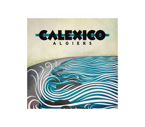 Algiers - Calexico CD