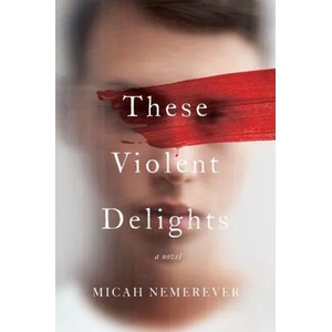 These Violent Delights | Micah Nemerever (ISBN: 9780062963642)