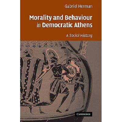 Morality and Behaviour in Democratic Athens | Gabriel Herman