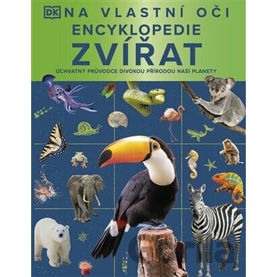 Na vlastní oči: Encyklopedie zvířat - kolektiv autorů