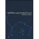 Knihy Modlitba argentinských nocí Marek Orko Vácha