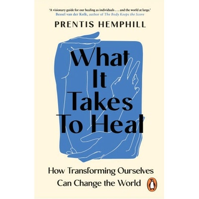 What It Takes To Heal - Prentis Hemphill
