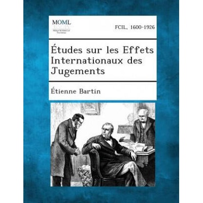 Etudes Sur Les Effets Internationaux Des Jugements | Etienne Bartin