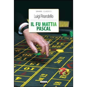 Il fu Mattia Pascal. Ediz. integrale | Luigi Pirandello (ISBN: 9788883371882)