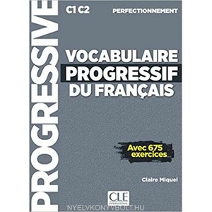 Vocabulaire progressif du français - Avec 675 exerçices - C1 C2 Perfectionnement (ISBN: 9782090384536)