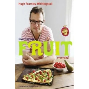 River Cottage Fruit Every Day! | Hugh Fearnley-Whittingstall (2013)