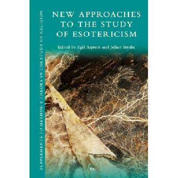 New Approaches to the Study of Esotericism | Egil Asprem, Julian Strube