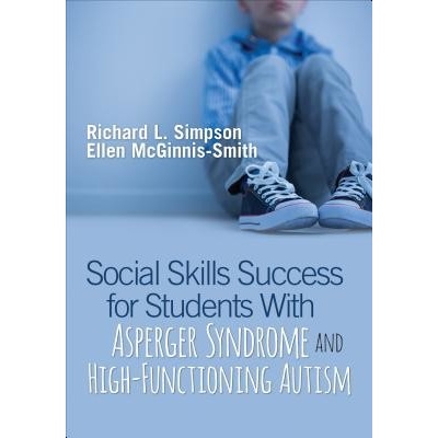 Social Skills Success for Students with Asperger Syndrome and High-Functioning Autism - (Simpson Richard L.)
