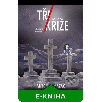 Tři kíže - Antonín Mazáč