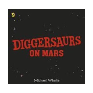 Diggersaurs: Mission to Mars | Michael Whaite (2020)