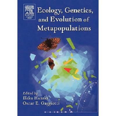 Ecology, Genetics and Evolution of Metapopulations | Ilkka A. Hanski, Oscar E. Gaggiotti