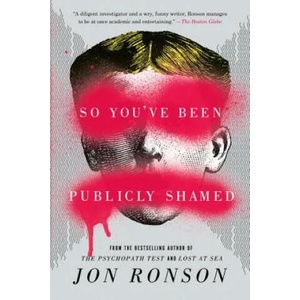 So You've Been Publicly Shamed | Jon Ronson (ISBN: 9781594634017)