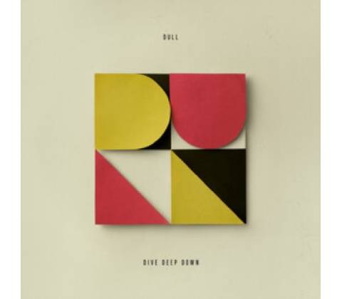 Dive Deep Down - DULL LP