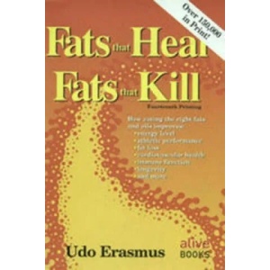 Fats That Heal, Fats That Kill | Udo Erasmus (ISBN: 9780920470381)